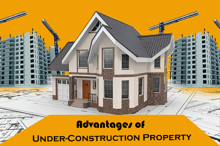 6 Benefits of Buying an Under-Construction Property in India