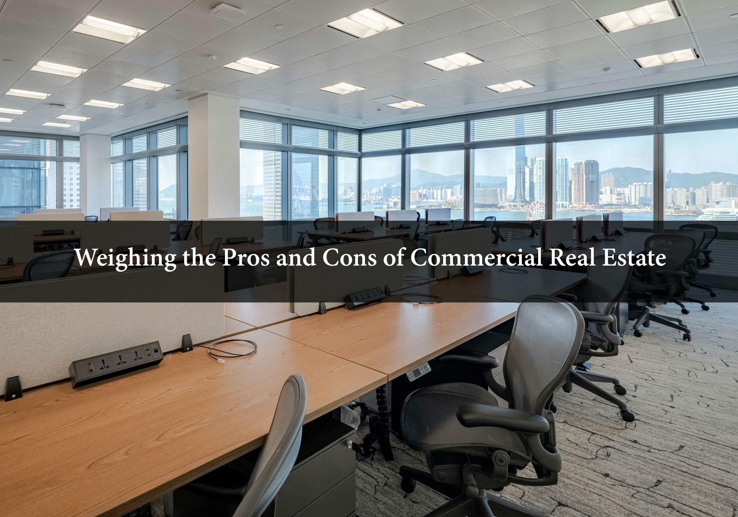 Weighing the Pros and Cons of Commercial Real Estate